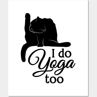 I Do Yoga Too | Cat | Black | White Posters and Art